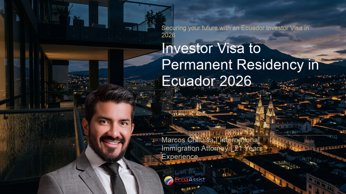Investor Visa to Permanent Residency in Ecuador 2026