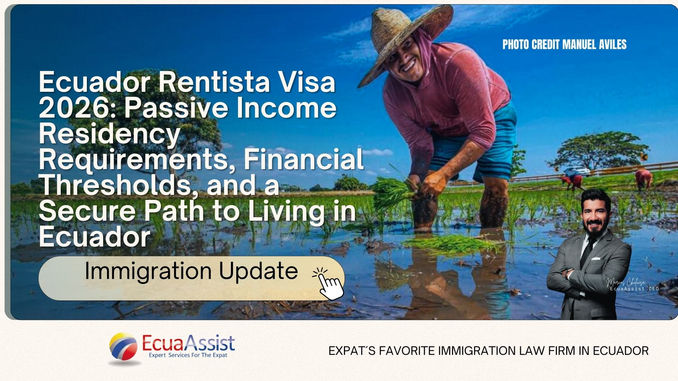 Ecuador Rentista Visa 2026: Passive Income Residency Requirements, Financial Thresholds, and a Secure Path to Living in Ecuador