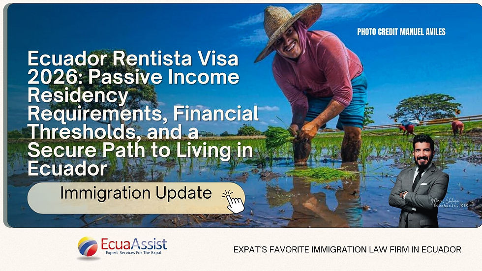 Ecuador Rentista Visa 2026: Passive Income Residency Requirements, Financial Thresholds, and a Secure Path to Living in Ecuador