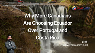 Why More Canadians Are Choosing Ecuador Over Portugal and Costa Rica