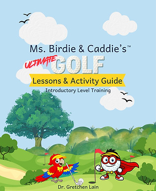 Ms. Birdie & Caddie's Ultimate Golf Lessons & Activity Guide.jpg