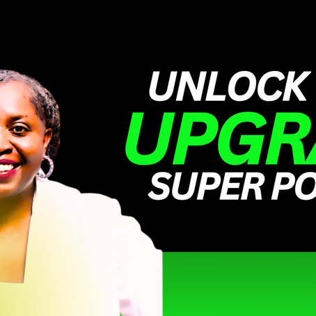 Turn on Your Upgrade Super Powers: 7 Steps for Boss Growth