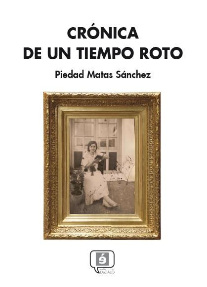 "Crónica de un tiempo roto" de Piedad Matas