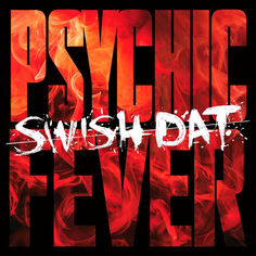 PSYCHIC FEVER ESTRENA "SWISH DAT" CON UNA ENERGÍA CONTAGIOSA E INTENSA