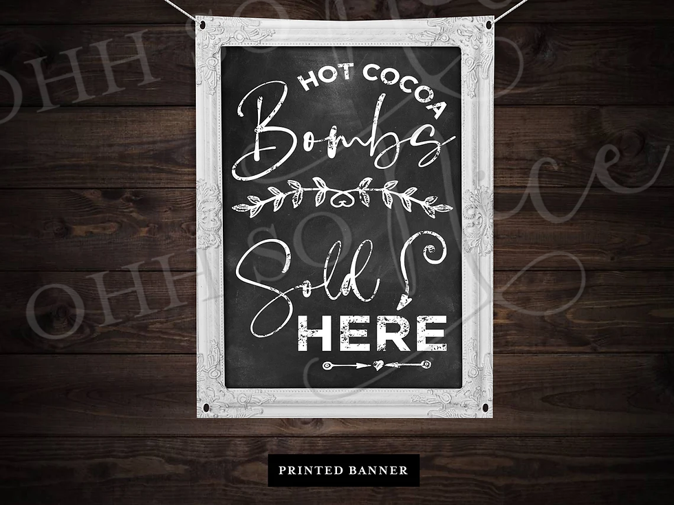 Vinyl Banner | Hot Cocoa Bombs Sold Here Sign | Chalkboard Chic