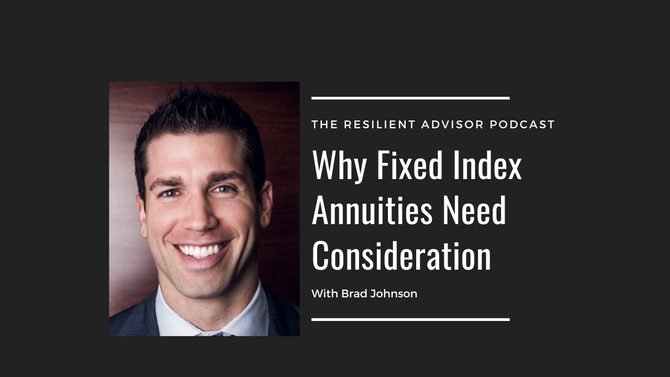 Ep 90 - Why Fixed Index Annuities Need Consideration With Brad Johnson