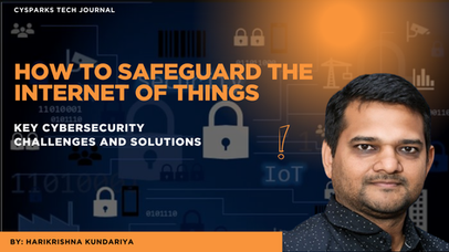 How to Safeguard the Internet of Things: Key Cybersecurity Challenges and Solutions