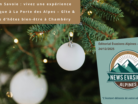 Noël en Savoie au gîte La Porte des Alpes à Chambéry – gîte et chambres d’hôtes bien-être labellisés Gîtes de France avec jacuzzi, sauna et accueil authentique