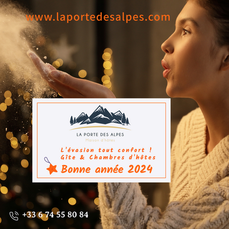 Bonne année 2024 avec La Porte des Alpes, votre refuge dans les Alpes !