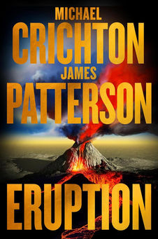Eruption by Michael Crichton and James Patterson