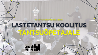 LASTETANTSU KOOLITUS TANTSUÕPETAJALE