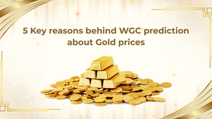 5 Key reasons behind WGC prediction about Gold prices