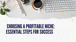 Choosing a Profitable Niche: Essential Steps for Success