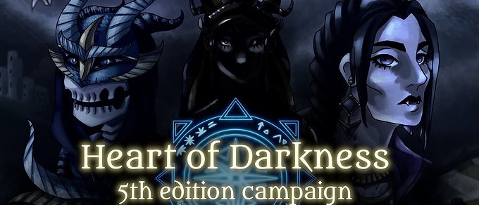 The title "Heart of Darkness 5th edition campaign" is overlaid atop a dark blue image of three figures. On the left, a living skeleton with goat horns wearing an owl mask over its eyes. On the right, a dark-haired, fair-skinned woman with fangs and earrings shaped like black diamonds. In the middle, a figure obscured in shadow peers out, eyes, long hair, and pointed ears the only visible features.