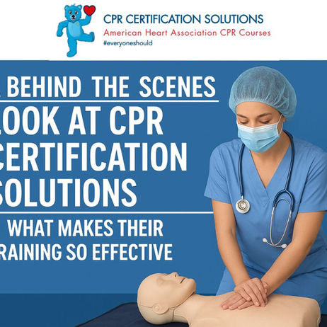 A Behind-the-Scenes Look at CPR Certification Solutions—What Makes Their Training So Effective
