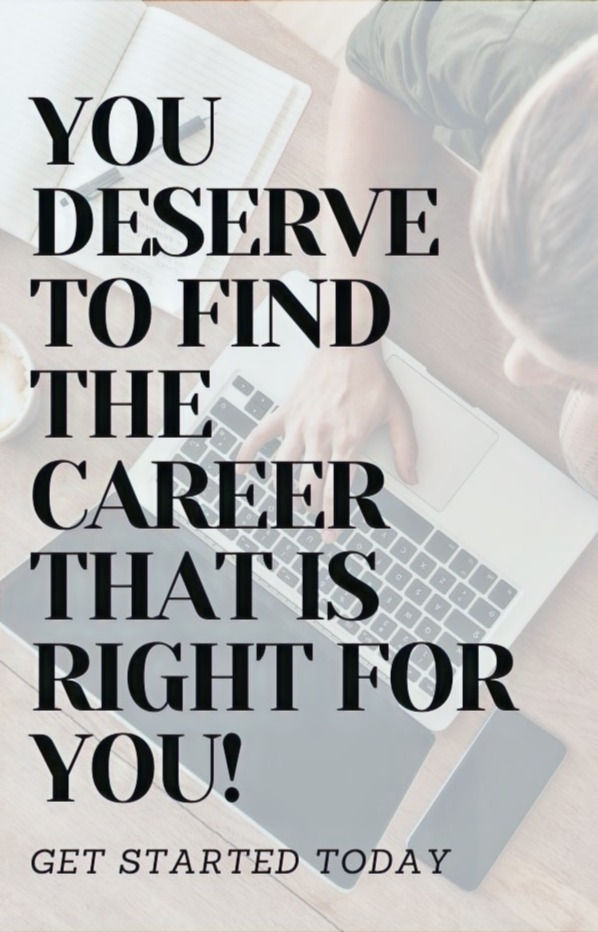 you deserve to find the career that is right for you