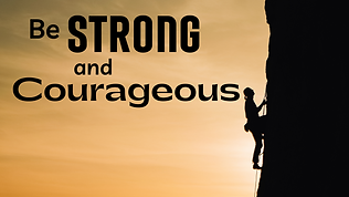 Be Strong and Courageous.png