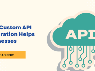 How Custom API Integration Helps Businesses