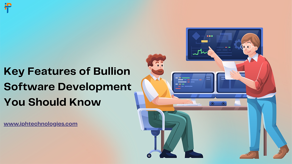 Key Features of Bullion Software Development You Should Know