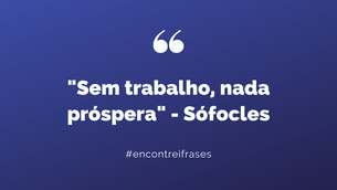 As 20 Melhores Frases e Mensagens Para O Dia do Trabalho / Trabalhador