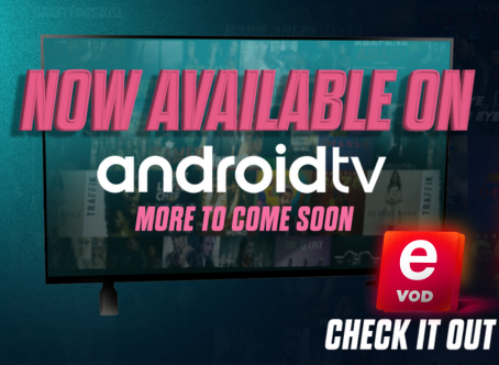 eVOD Now Available on Android TVs