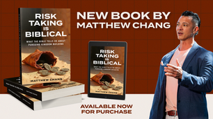 New Book by Matthew Chang Premieres “Risk-Taking Is Biblical,” Exploring the Intersection of Faith, Innovation, and Leadership