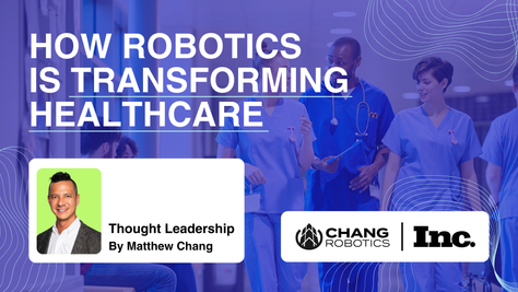 How Robotics is Transforming Healthcare - Inc. Magazine Feature