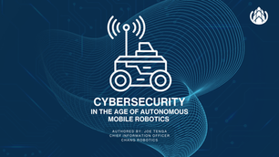 Cybersecurity in the Age of Autonomous Mobile Robotics