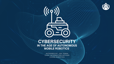 Cybersecurity in the Age of Autonomous Mobile Robotics