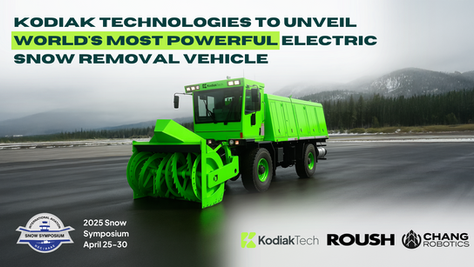 Chang Robotics Partners with Kodiak Technologies to Launch the Most Powerful Electric Snow Removal Vehicle at 2025 Snow Symposium