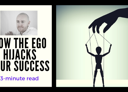 How Ego Hijacks Your Success