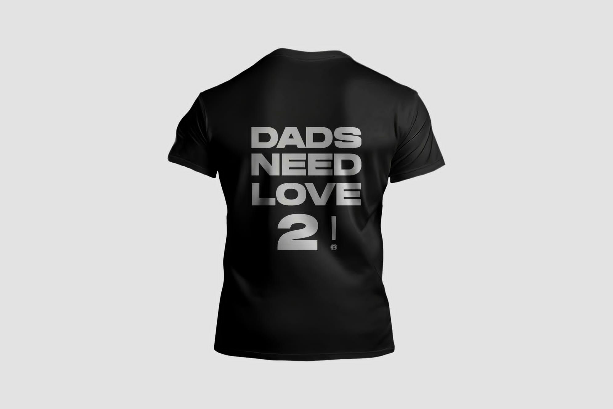 Dad's Need Love 2!