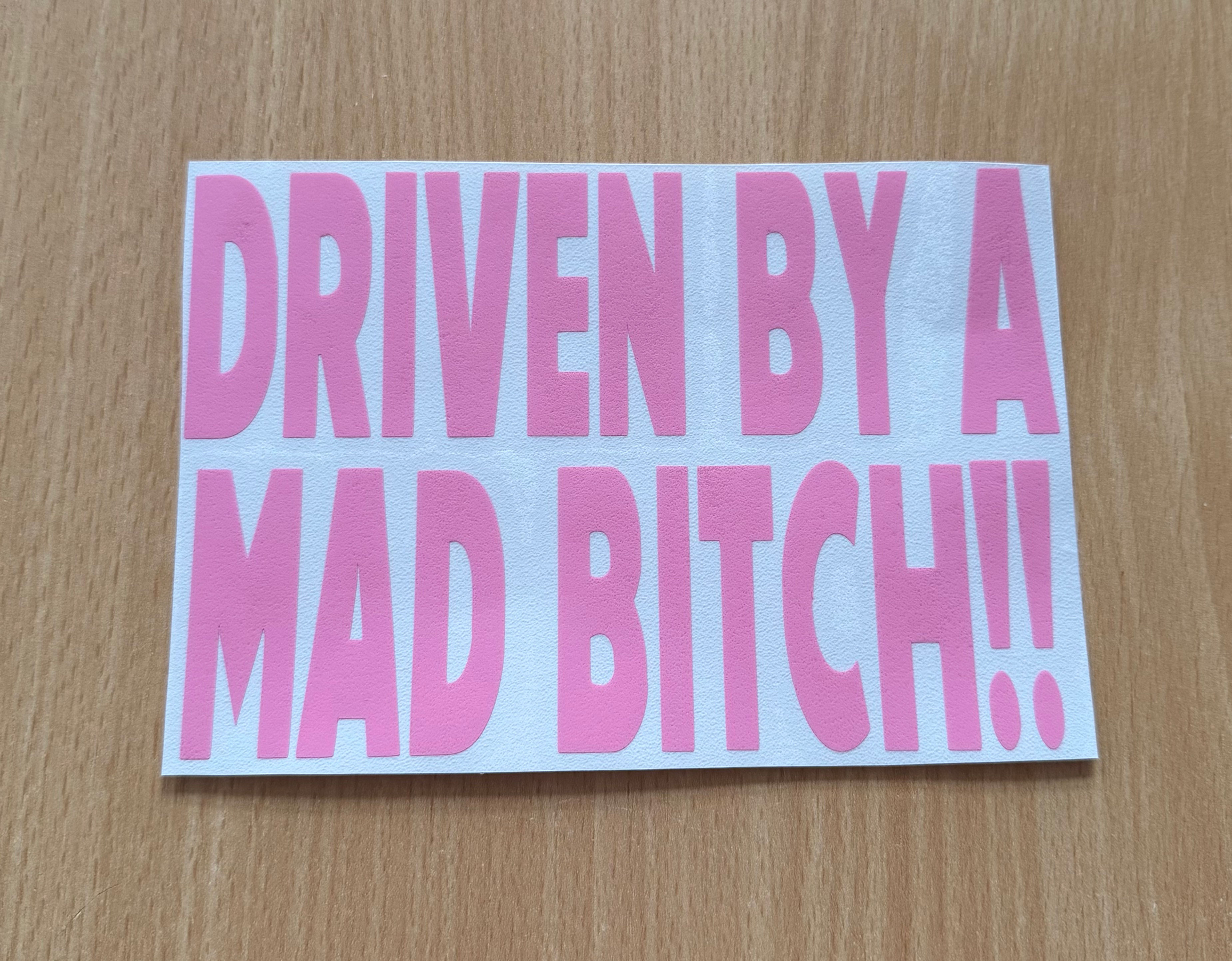 driven by a mad bitch novelty vinyl decal