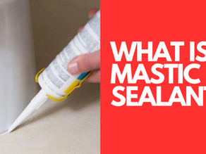 What Is Mastic Sealant?
