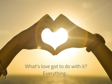 What's Love Got to Do With It? Everything...