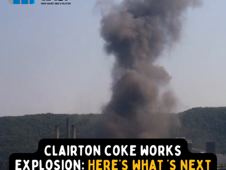 Clairton Coke Works Explosion: What Comes Next with Air Quality (And Why We Need YOU)