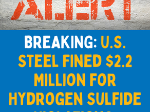 UPDATED: U.S. Steel Appeals $2.2 Million Fine for Hydrogen Sulfide Exceedances