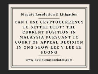 Can I use Cryptocurrency to Settle Debt? The current position in Malaysia pursuant to Court of Appeal decision in Ong Seow Lee v Lee Ee Foong