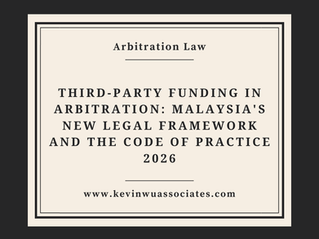 Third-Party Funding in Arbitration: Malaysia's New Legal Framework and the Code of Practice 2026