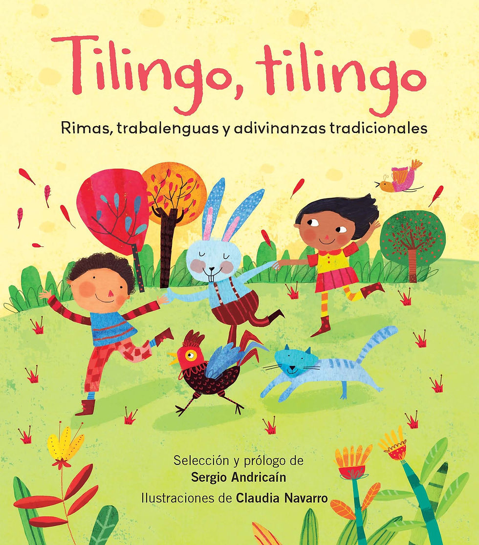 Tilingo, tilingo: Rimas, trabalenguas y adivinanzas tradicionales