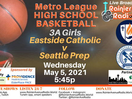 5/5/21 Metro League Basketball: Girls Eastside Catholic v Seattle Prep & Boys O'Dea v Seattle Prep