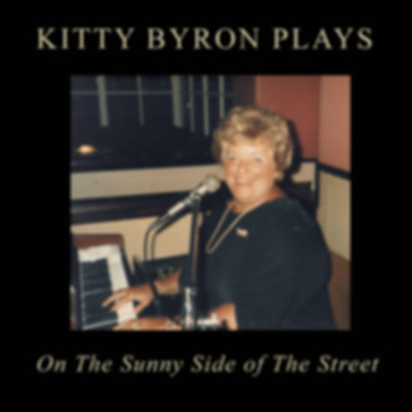 Kitty Byron Plays on The Sunny Side of The Street
