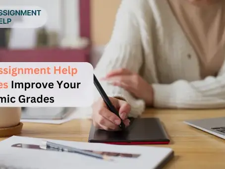 5 Reasons Why Assignment Help Services Can Take Your Grades to the Next Level