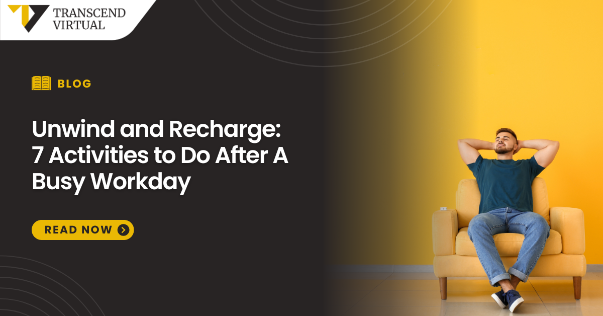 Unwind and Recharge: 7 Activities to Do After A Busy Workday