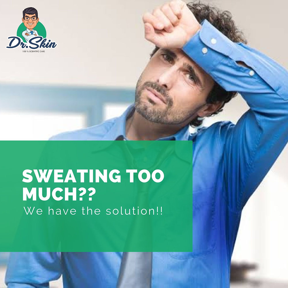 Sweating too much?? We have the solution!!