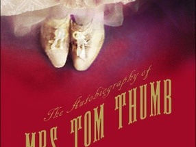 Review: "The Autobiography of Mrs. Tom Thumb" by Melanie Benjamin