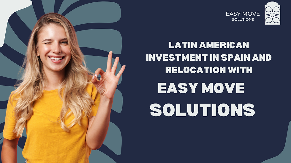 Latin American investment in Spain on the rise: the perfect opportunity for a smooth relocation?