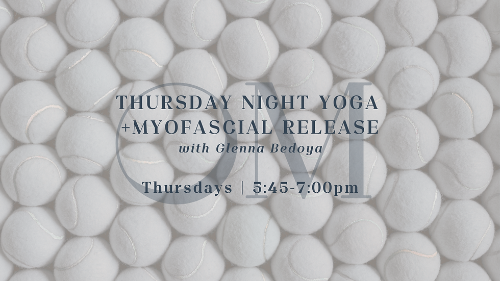 Yoga + MFR (Myofascial Release)