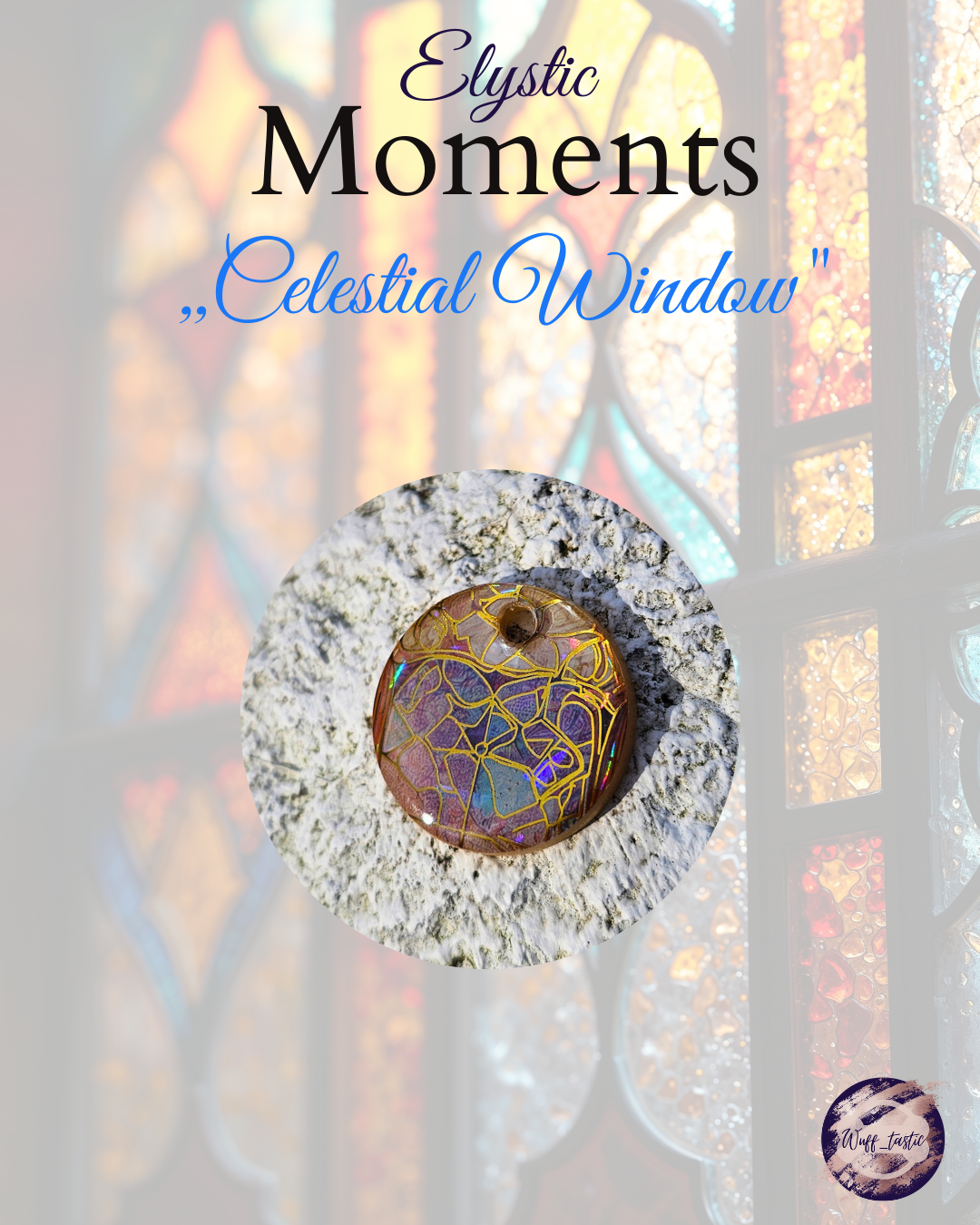 Elystic Moments ,,Celestial Window"