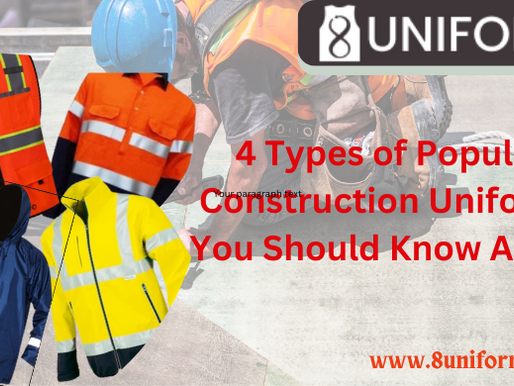 4 Types of Popular Construction Uniforms You Should Know About